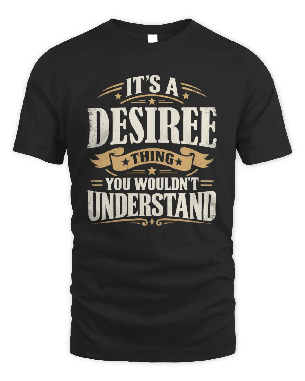DESIREE P08 TH51 - Personalized “It’s a/an [NAME] Thing – You Wouldn’t Understand” Shirt - Unisex Standard T-Shirt - Black