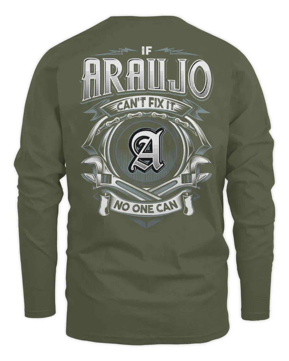 ARAUJO AP81-K4-626 - Personalized Ahmed Quote Apparel “If Ahmed Can't Fix It, No One Can” - Men's Long Sleeved T-Shirt - Military Green