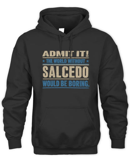 SALCEDO TP68-K2-968 – Personalized Funny Quote Apparel “The World Without NAME Would Be Boring” - Unisex Hoodie - Black