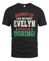EVELYN P5 TH08 Christmas T-Shirt – “Life Without NAME Would Be Boring”