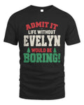 EVELYN P5 TH08 Christmas T-Shirt – “Life Without NAME Would Be Boring” - Unisex Standard T-Shirt - Black