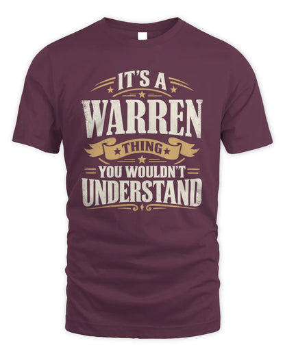 WARREN P08 TH51 - Personalized “It’s a/an [NAME] Thing – You Wouldn’t Understand” Shirt - Unisex Standard T-Shirt - Maroon