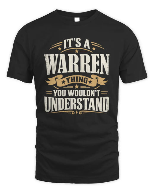 WARREN P08 TH51 - Personalized “It’s a/an [NAME] Thing – You Wouldn’t Understand” Shirt