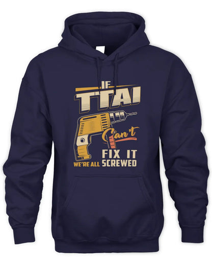 TTAI TP22-K4-228 - Personalized Handyman T-Shirt “If AARON Can’t Fix It, We’re All Screwed” - Unisex Hoodie - Navy