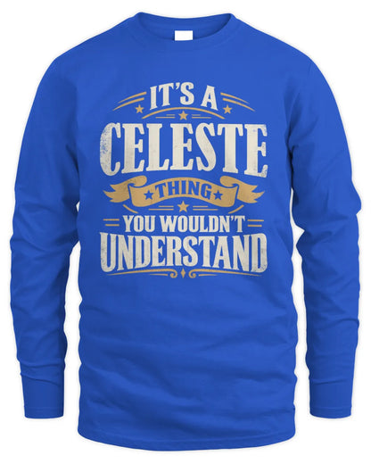 CELESTE P08 TH51 - Personalized “It’s a/an [NAME] Thing – You Wouldn’t Understand” Shirt - Men's Long Sleeved T-Shirt - Royal