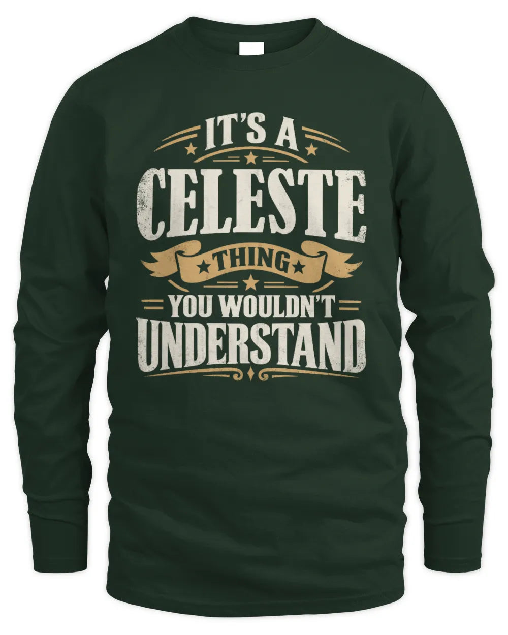 CELESTE P08 TH51 - Personalized “It’s a/an [NAME] Thing – You Wouldn’t Understand” Shirt - Men's Long Sleeved T-Shirt - Forest Green