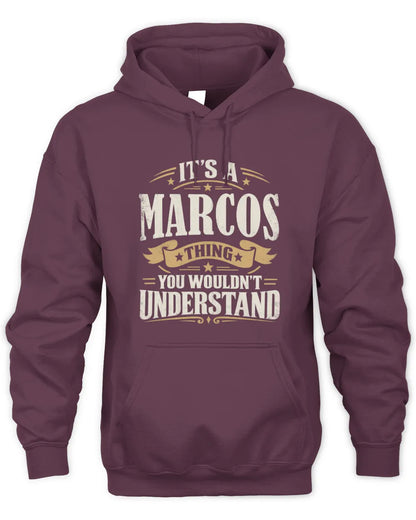 MARCOS P08 TH51 - Personalized “It’s a/an [NAME] Thing – You Wouldn’t Understand” Shirt - Unisex Hoodie - Maroon