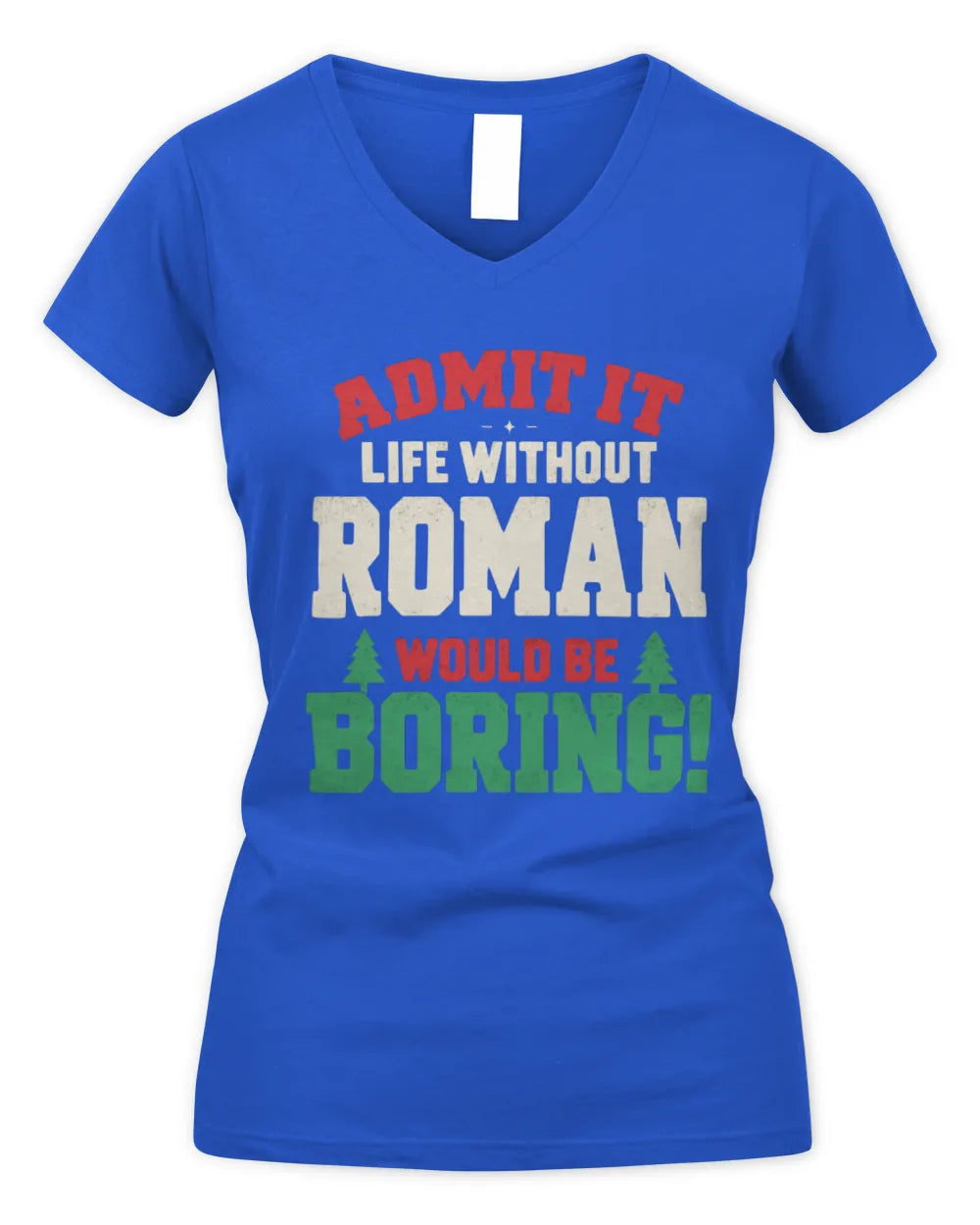 ROMAN P5 TH08 Christmas T-Shirt – “Life Without NAME Would Be Boring” - Women's V-Neck T-Shirt - Royal