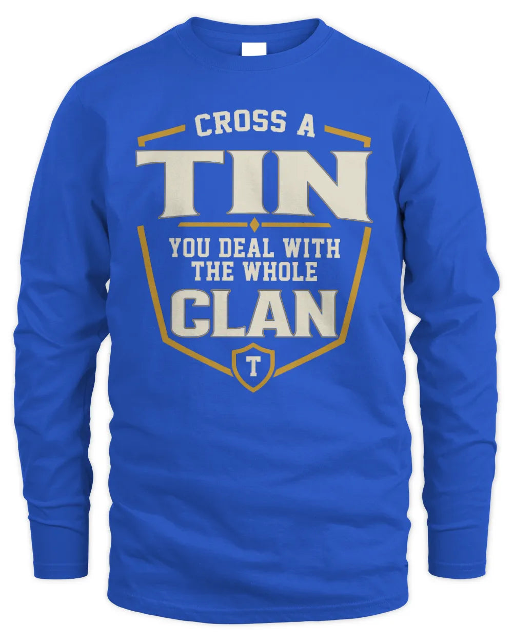 TIN NT1-K008 Cross A/An NAME, You Deal With the Whole Clan | Personalized Vintage T-Shirt - Men's Long Sleeved T-Shirt - Royal