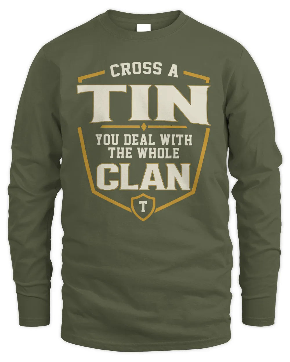 TIN NT1-K008 Cross A/An NAME, You Deal With the Whole Clan | Personalized Vintage T-Shirt - Men's Long Sleeved T-Shirt - Military Green