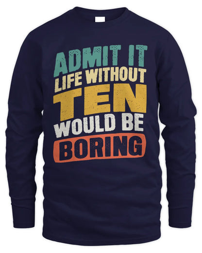 TEN TP88-K4-229
Personalized Funny Quote Apparel “Life Without NAME Would Be Boring” - Men's Long Sleeved T-Shirt - Navy