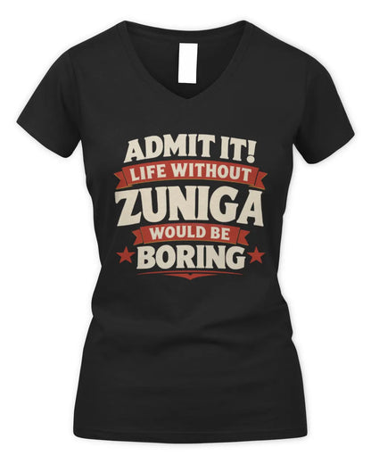 ZUNIGA P4 KT003 Personalized Funny Quote Apparel “Life Without NAME Would Be Boring” - Women's V-Neck T-Shirt - Black