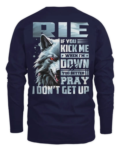 RIE AP62-K4-666 - Personalized Fierce Wolf Quote Apparel “If You Kick Me When I’m Down, You Better Pray I Don’t Get Up” - Men's Long Sleeved T-Shirt - Navy