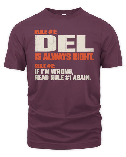 DEL NP1-H006 - Always Right Personalized Name T-Shirt – Funny Custom Name Shirt - Unisex Standard T-Shirt - Maroon