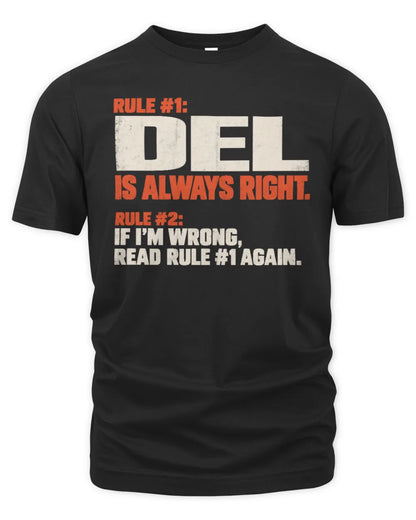 DEL NP1-H006 - Always Right Personalized Name T-Shirt – Funny Custom Name Shirt - Unisex Standard T-Shirt - Black