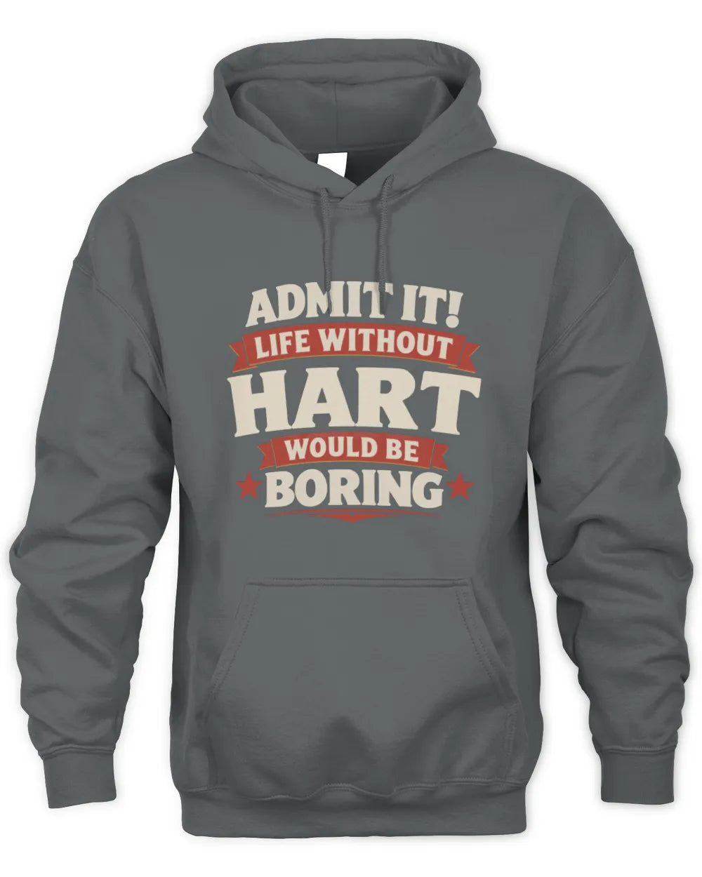 HART P4 KT003 Personalized Funny Quote Apparel “Life Without NAME Would Be Boring” - Unisex Hoodie - Charcoal