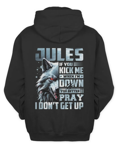 JULES AP62-K4-666 - Personalized Fierce Wolf Quote Apparel “If You Kick Me When I’m Down, You Better Pray I Don’t Get Up” - Unisex Hoodie - Black