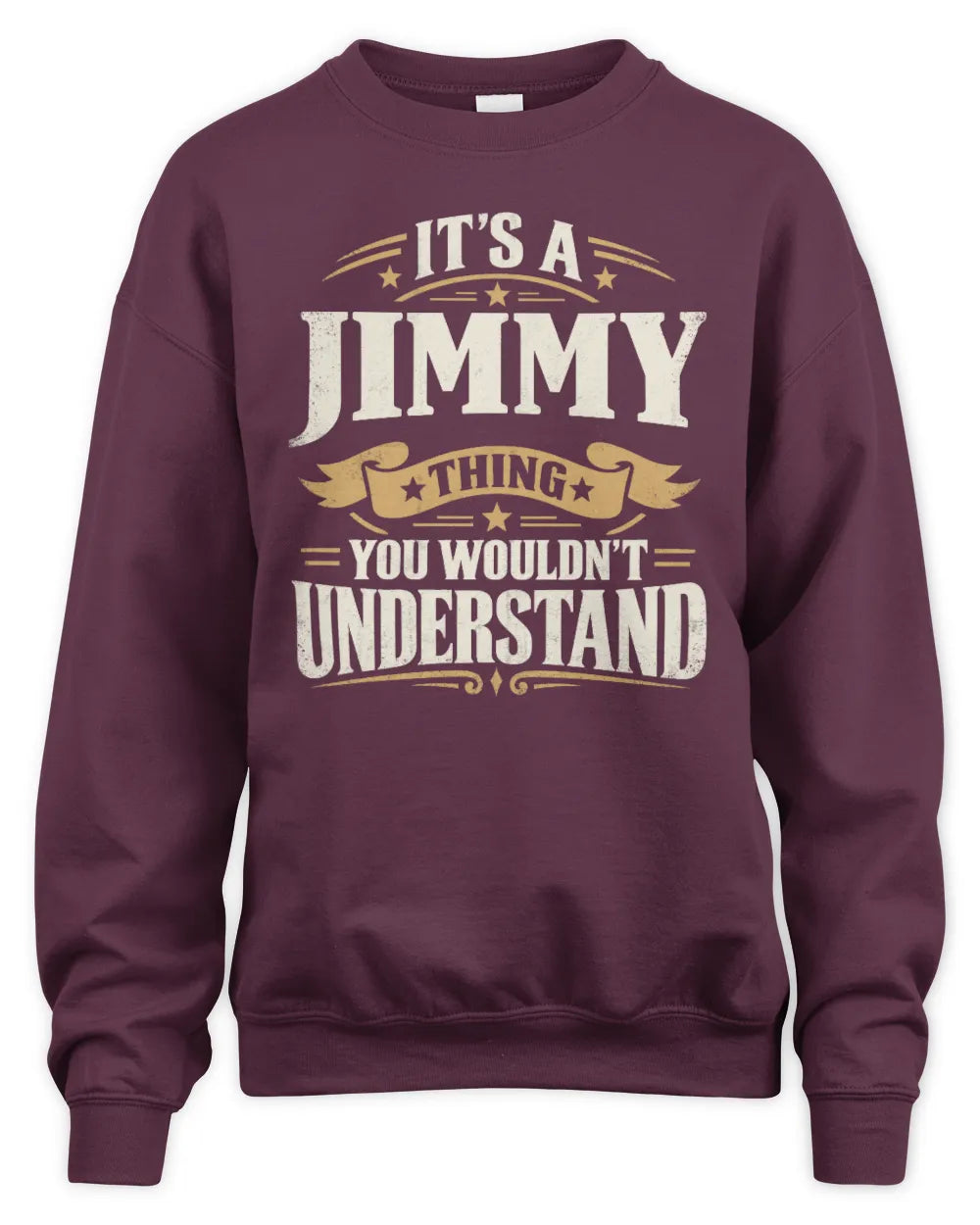 JIMMY P08 TH51 - Personalized “It’s a/an [NAME] Thing – You Wouldn’t Understand” Shirt - Unisex Sweatshirt - Maroon