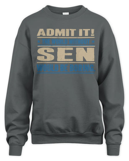 SEN TP68-K2-968 – Personalized Funny Quote Apparel “The World Without NAME Would Be Boring” - Unisex Sweatshirt - Charcoal