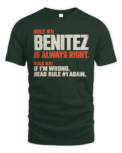 BENITEZ NP1-H006 
Always Right Personalized Name T-Shirt – Funny Custom Name Shirt - Unisex Standard T-Shirt - Forest Green