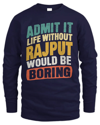 RAJPUT TP88-K4-229
Personalized Funny Quote Apparel “Life Without NAME Would Be Boring” - Men's Long Sleeved T-Shirt - Navy