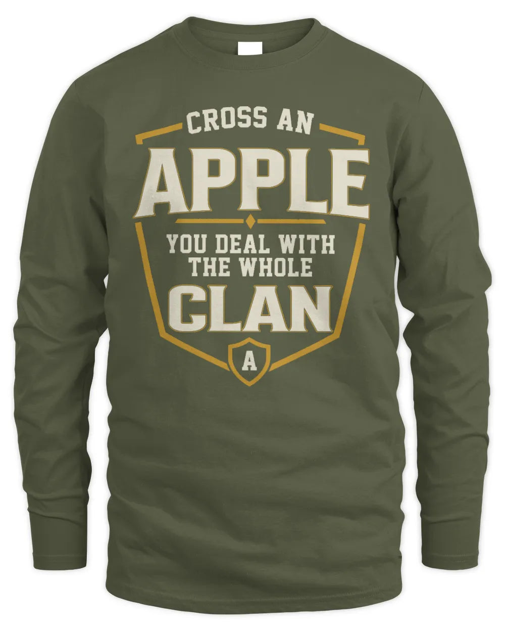 APPLE NT1-K008 Cross A/An NAME, You Deal With the Whole Clan | Personalized Vintage T-Shirt - Men's Long Sleeved T-Shirt - Military Green