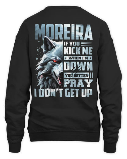 MOREIRA AP62-K4-666 - Personalized Fierce Wolf Quote Apparel “If You Kick Me When I’m Down, You Better Pray I Don’t Get Up” - Unisex Sweatshirt - Black
