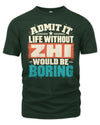 ZHI P02-TH11-226 Personalized Admit It Life Without [Name] Would Be Boring T-Shirt - Custom Name Funny Gift