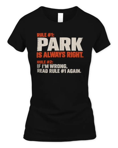 PARK NP1-H006 - Always Right Personalized Name T-Shirt – Funny Custom Name Shirt - Women's Standard T-Shirt - Black