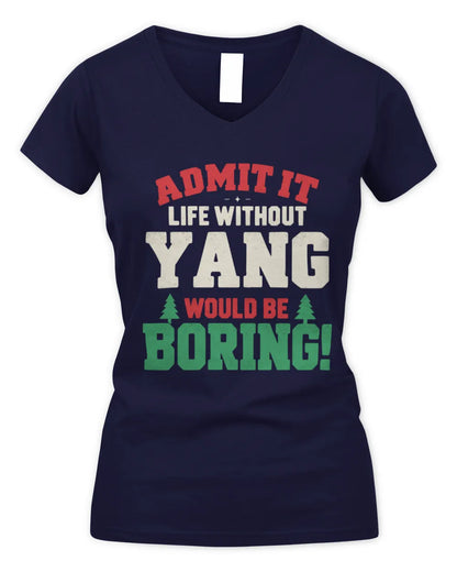 YANG P5 TH08 Christmas T-Shirt – “Life Without NAME Would Be Boring” - Women's V-Neck T-Shirt - Navy