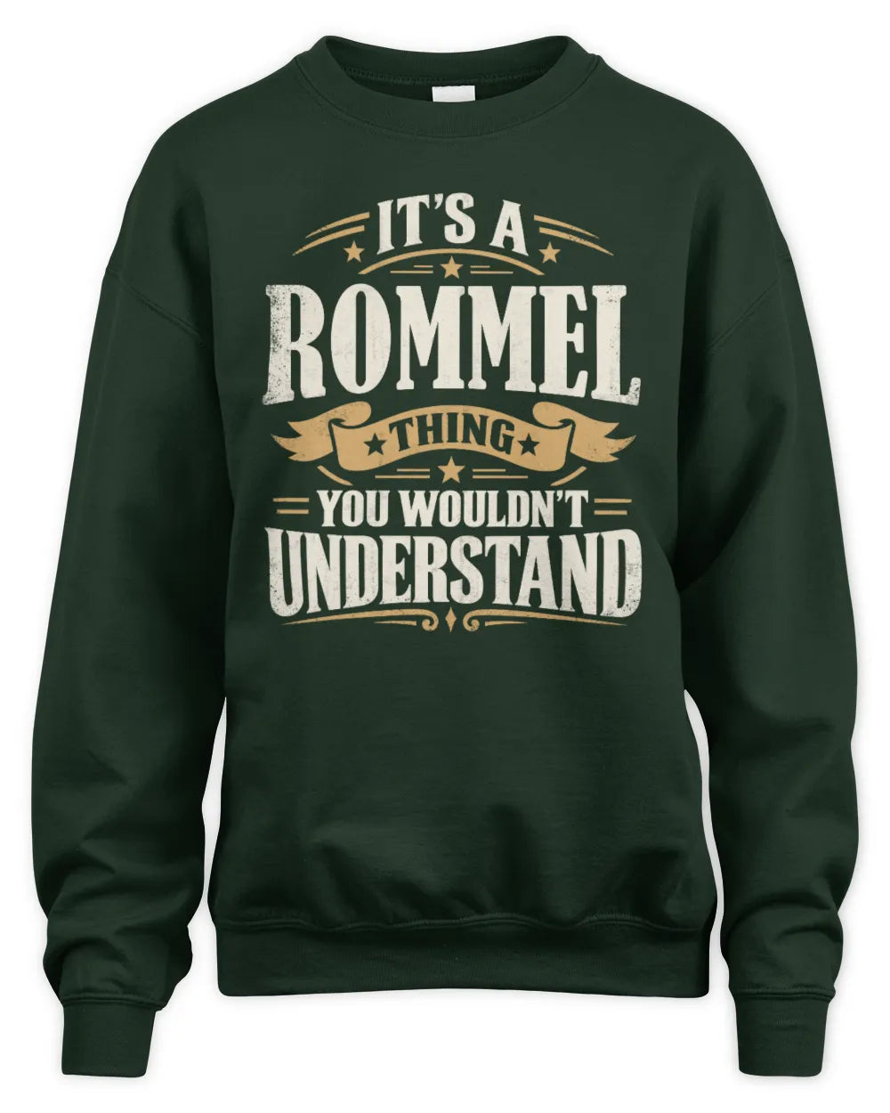ROMMEL P08 TH51 - Personalized “It’s a/an [NAME] Thing – You Wouldn’t Understand” Shirt - Unisex Sweatshirt - Forest Green