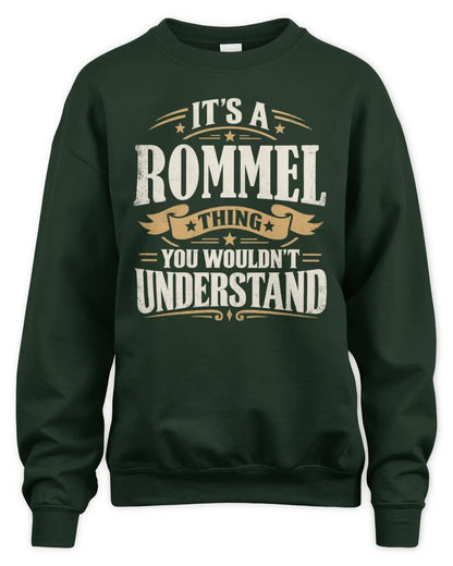 ROMMEL P08 TH51 - Personalized “It’s a/an [NAME] Thing – You Wouldn’t Understand” Shirt - Unisex Sweatshirt - Forest Green