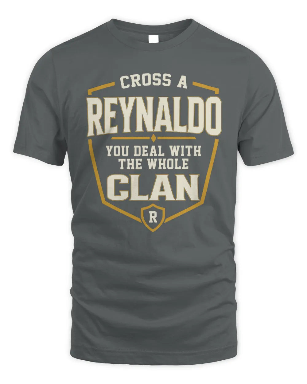 REYNALDO NT1-K008 Cross A/An NAME, You Deal With the Whole Clan | Personalized Vintage T-Shirt - Unisex Standard T-Shirt - Charcoal
