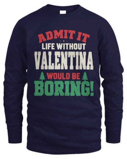 VALENTINA P5 TH08 Christmas T-Shirt – “Life Without NAME Would Be Boring” - Men's Long Sleeved T-Shirt - Navy