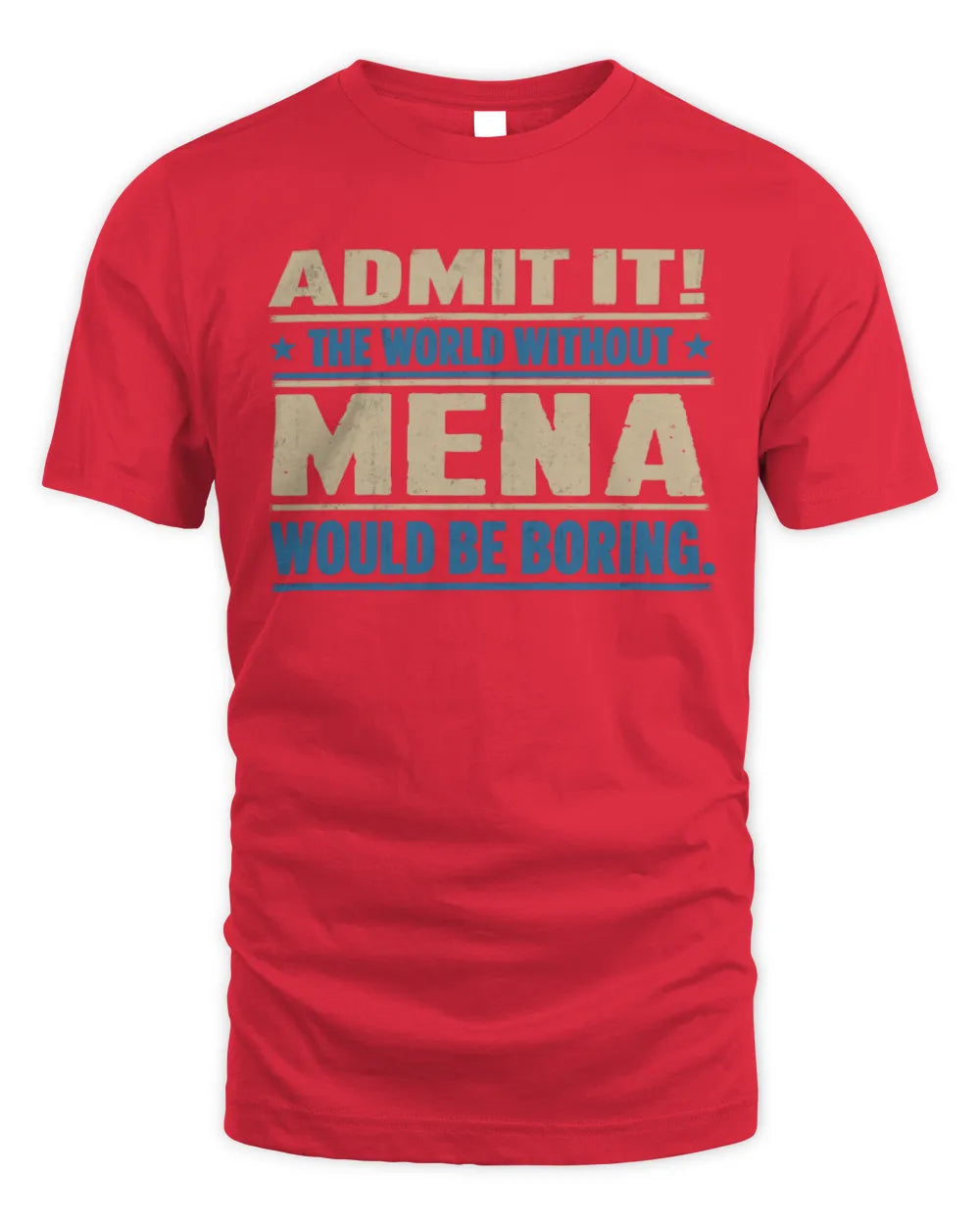 MENA TP68-K2-968 – Personalized Funny Quote Apparel “The World Without NAME Would Be Boring” - Unisex Standard T-Shirt - Red