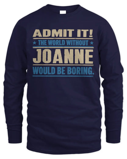JOANNE TP68-K2-968 – Personalized Funny Quote Apparel “The World Without NAME Would Be Boring” - Men's Long Sleeved T-Shirt - Navy