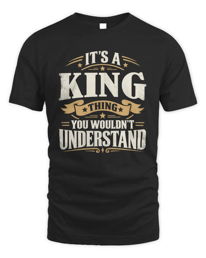 KING P08 TH51 - Personalized “It’s a/an [NAME] Thing – You Wouldn’t Understand” Shirt - Unisex Standard T-Shirt - Black