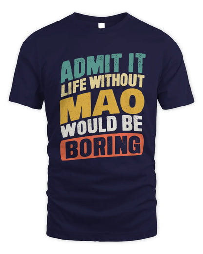 MAO TP88-K4-229
Personalized Funny Quote Apparel “Life Without NAME Would Be Boring” - Unisex Standard T-Shirt - Navy