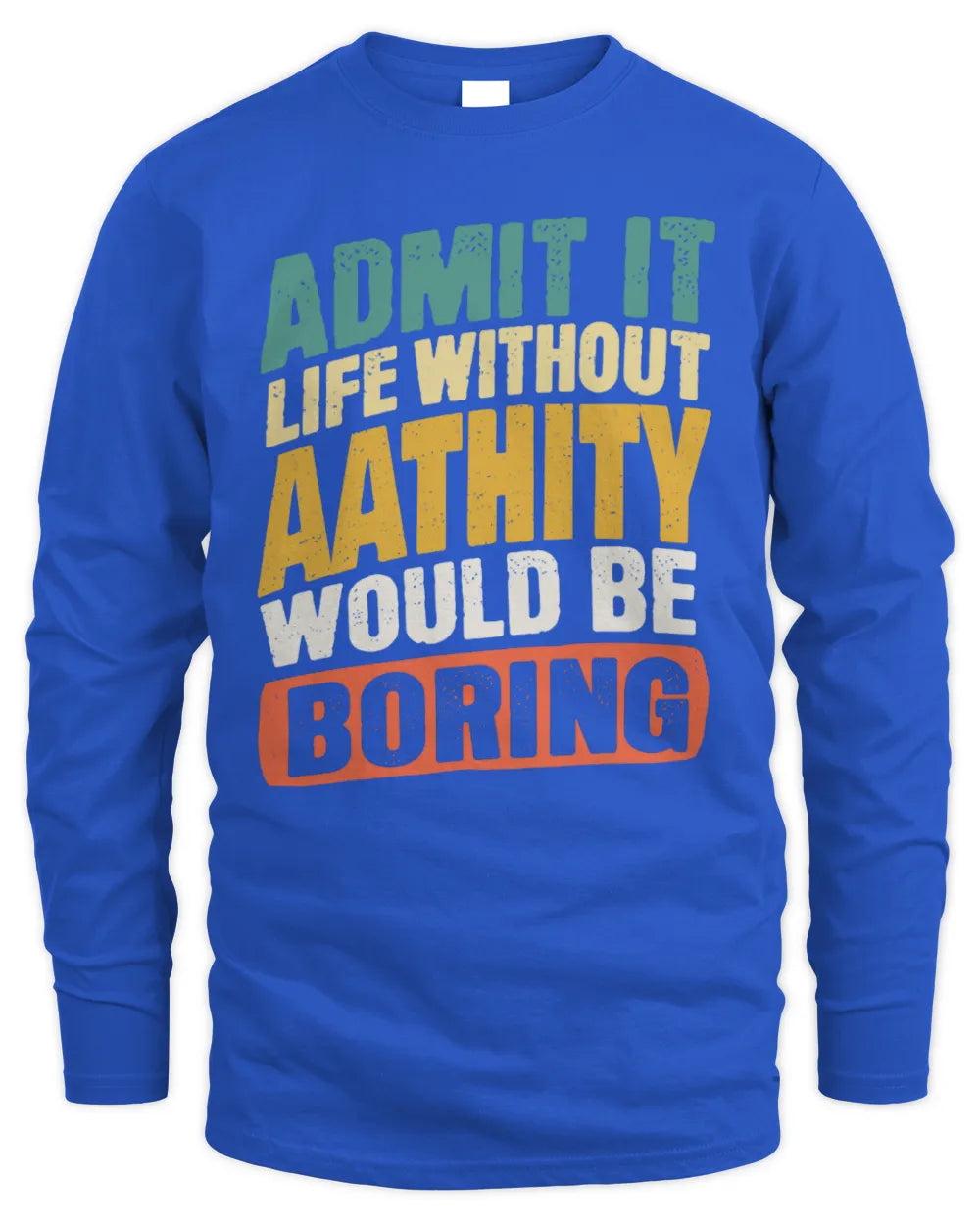 AATHITY TP88-K4-229
Personalized Funny Quote Apparel “Life Without NAME Would Be Boring” - Men's Long Sleeved T-Shirt - Royal