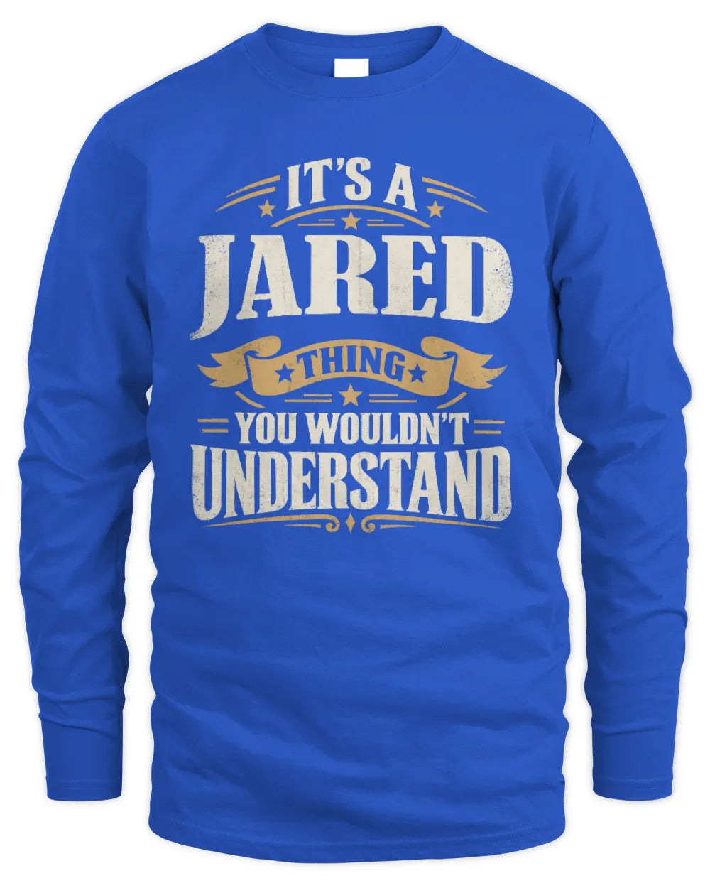 JARED P08 TH51 - Personalized “It’s a/an [NAME] Thing – You Wouldn’t Understand” Shirt - Men's Long Sleeved T-Shirt - Royal