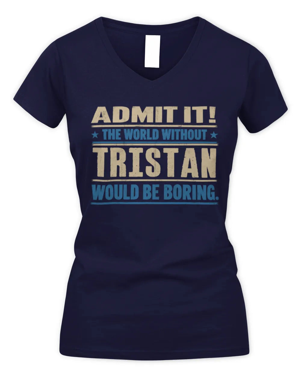 TRISTAN TP68-K2-968 – Personalized Funny Quote Apparel “The World Without NAME Would Be Boring” - Women's V-Neck T-Shirt - Navy