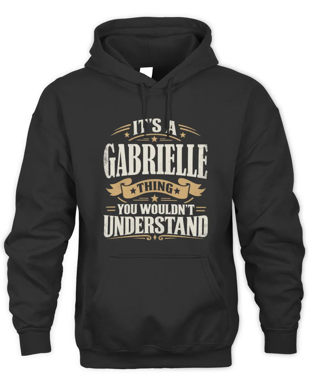 GABRIELLE P08 TH51 - Personalized “It’s a/an [NAME] Thing – You Wouldn’t Understand” Shirt - Unisex Hoodie - Black