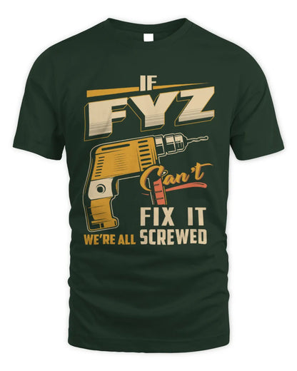 FYZ TP22-K4-228 - Personalized Handyman T-Shirt “If AARON Can’t Fix It, We’re All Screwed” - Unisex Standard T-Shirt - Forest Green