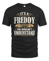 FREDDY P08 TH51 - Personalized “It’s a/an [NAME] Thing – You Wouldn’t Understand” Shirt