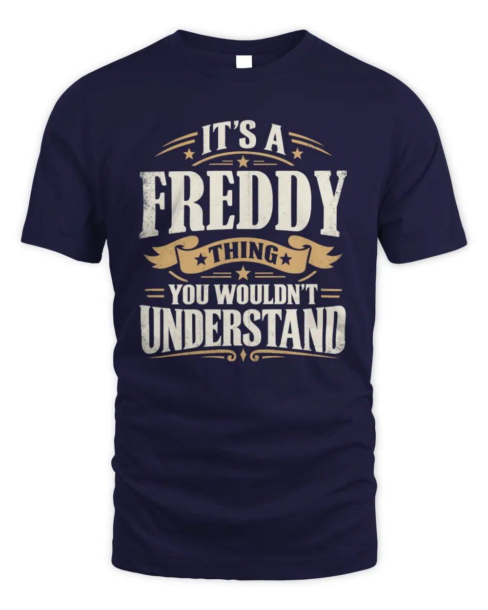 FREDDY P08 TH51 - Personalized “It’s a/an [NAME] Thing – You Wouldn’t Understand” Shirt - Unisex Standard T-Shirt - Navy