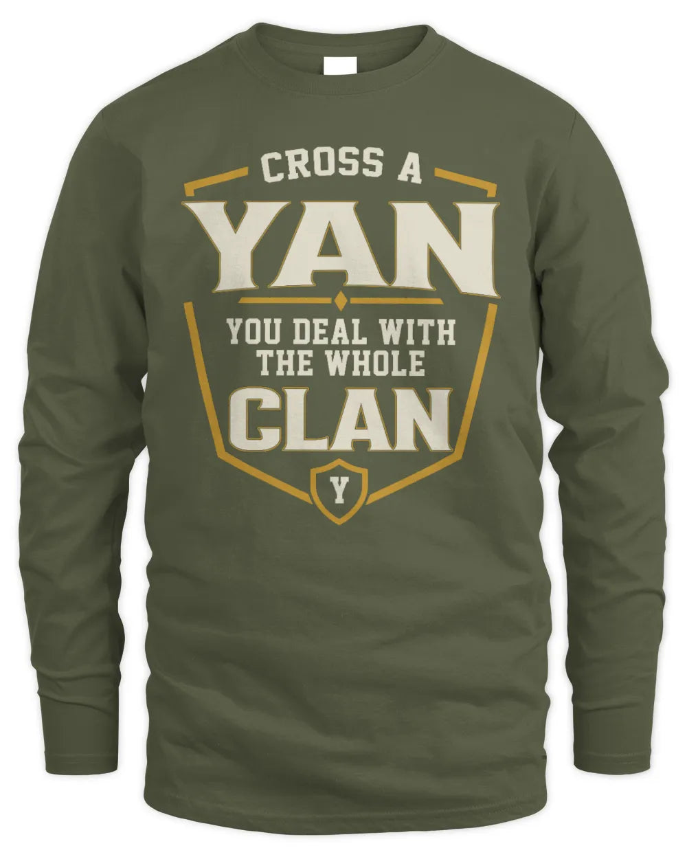 YAN NT1-K008 Cross A/An NAME, You Deal With the Whole Clan | Personalized Vintage T-Shirt - Men's Long Sleeved T-Shirt - Military Green