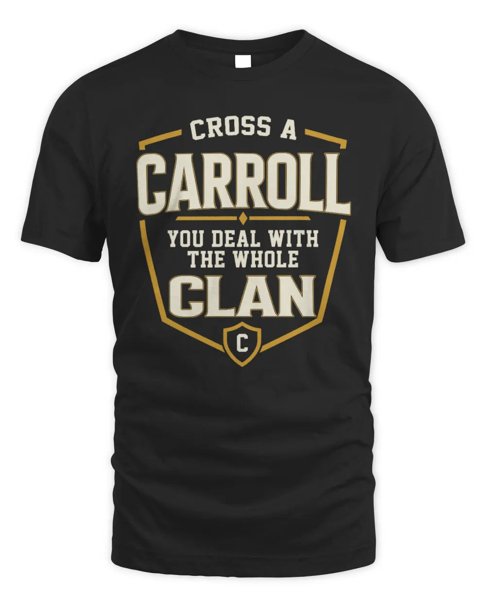 CARROLL NT1-K008 Cross A/An NAME, You Deal With the Whole Clan | Personalized Vintage T-Shirt - Unisex Standard T-Shirt - Black