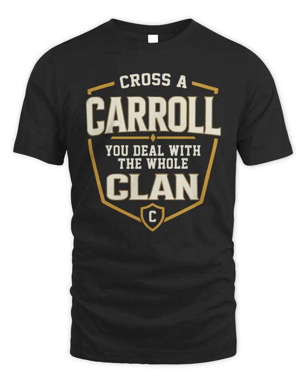 CARROLL NT1-K008 Cross A/An NAME, You Deal With the Whole Clan | Personalized Vintage T-Shirt