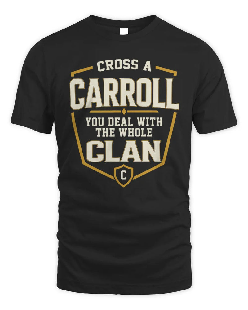 CARROLL NT1-K008 Cross A/An NAME, You Deal With the Whole Clan | Personalized Vintage T-Shirt - Unisex Standard T-Shirt - Black