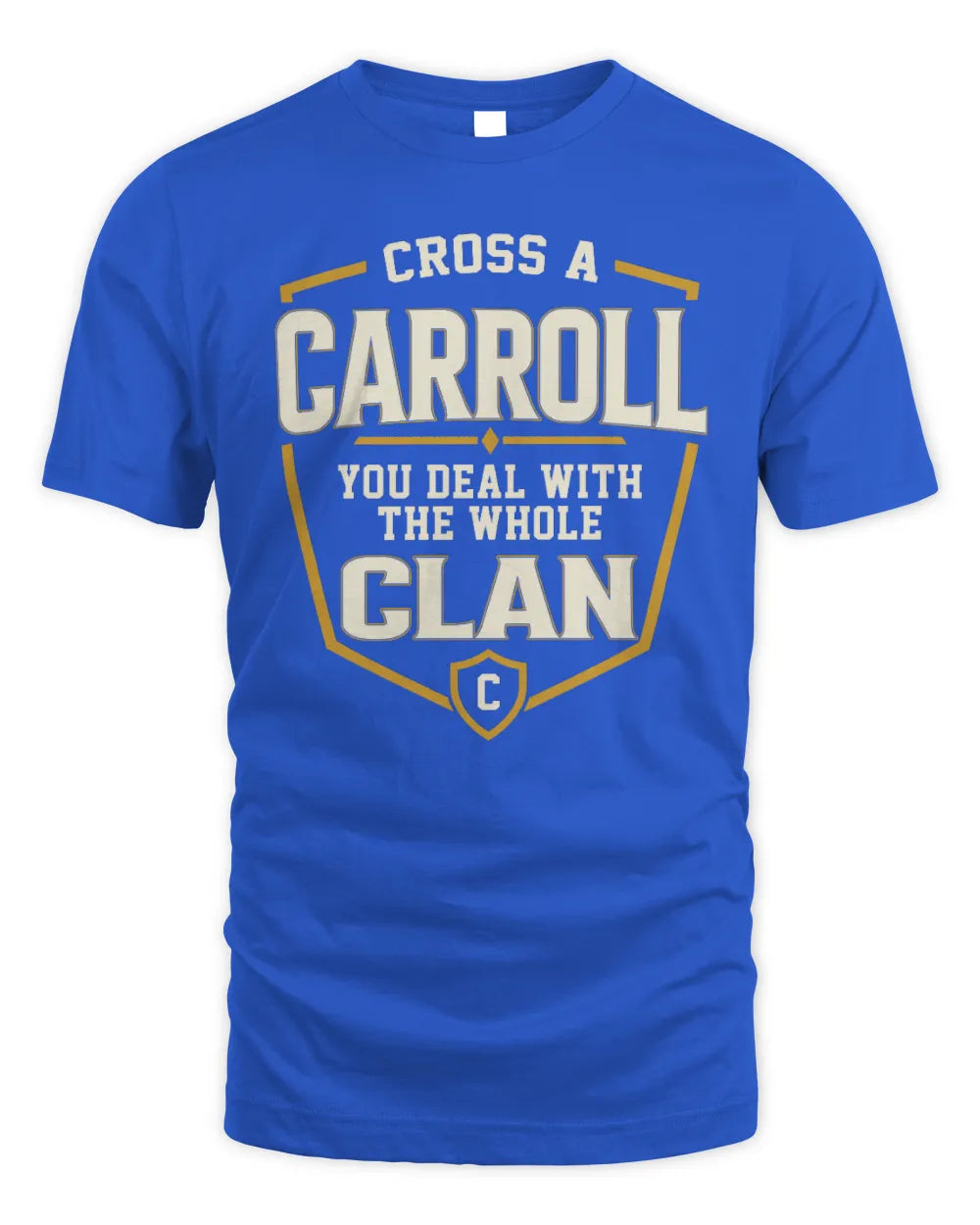 CARROLL NT1-K008 Cross A/An NAME, You Deal With the Whole Clan | Personalized Vintage T-Shirt - Unisex Standard T-Shirt - Royal